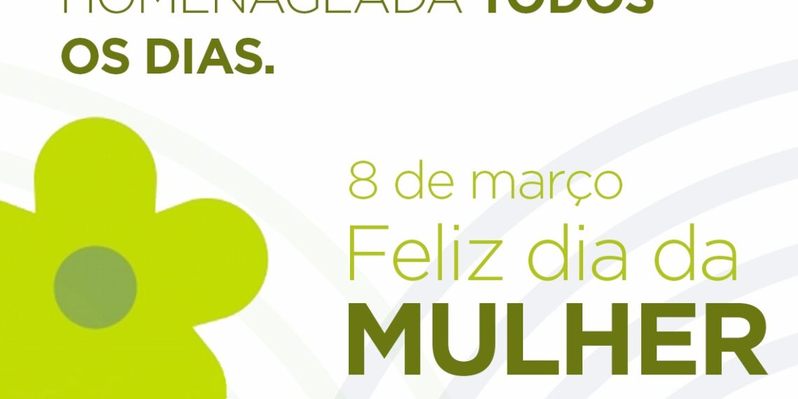 Feliz dia da Mulher!