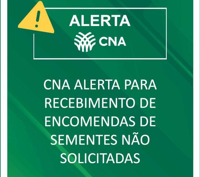 CNA ALERTA PARA RECEBIMENTO DE ENCOMENDAS DE SEMENTES NÃO SOLICITADAS