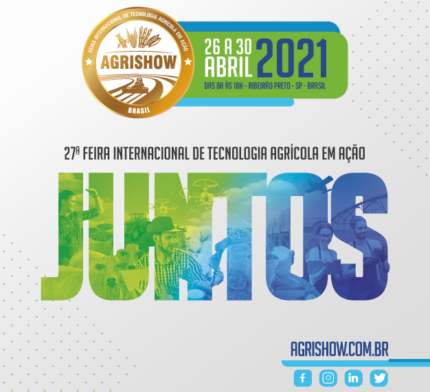 27ª Agrishow (26 a 30 de abril de 2021) em Ribeirão Preto, SP.