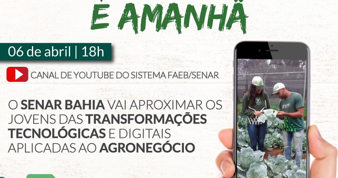 É amanhã, 06/04! Sistema FAEB/SENAR lança programa Agro Jovem  Bahia