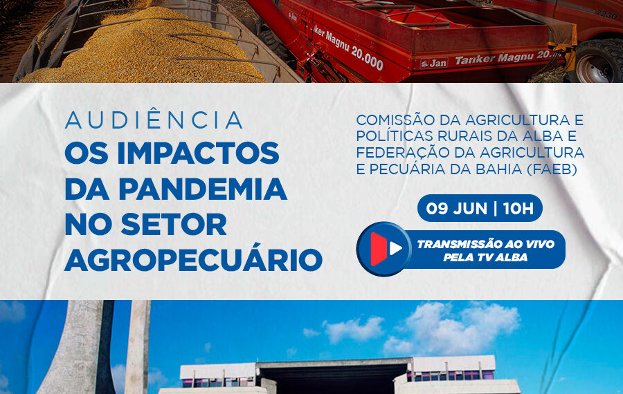 FAEB e ALBA realizam audiência pública sobre os impactos da pandemia no agro