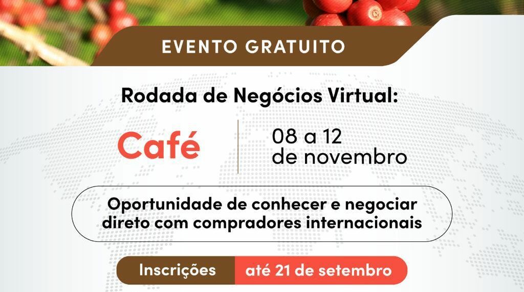 Inscrições abertas para a Rodada de Negócios Virtual do Agro.BR, com foco no Café