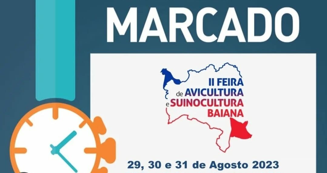 II Feira de Avicultura e Suinocultura Baiana, 29, 30 e 31/08, Feira de Santana